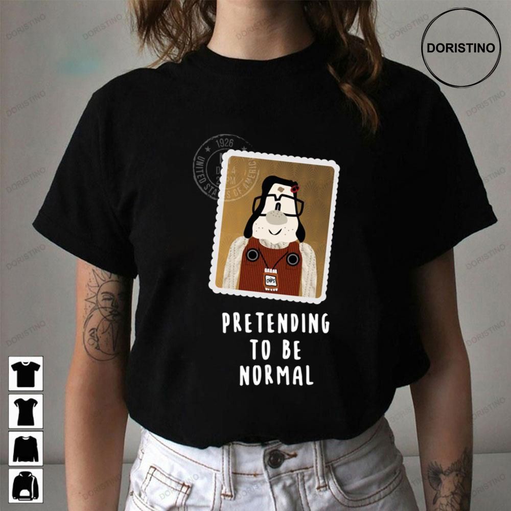 Pretend To Be Normal Mary And Max Limited Edition T-shirts